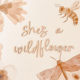 She's A Wildflower Wooden Wall Script